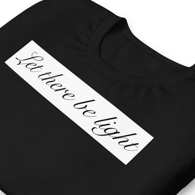 LET THERE BE LIGHT UNISEX T-SHIRT Electro Threads