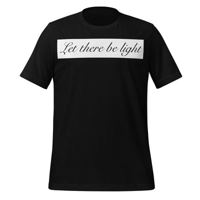 LET THERE BE LIGHT UNISEX T-SHIRT Electro Threads