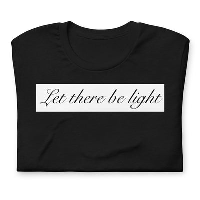 LET THERE BE LIGHT UNISEX T-SHIRT Electro Threads