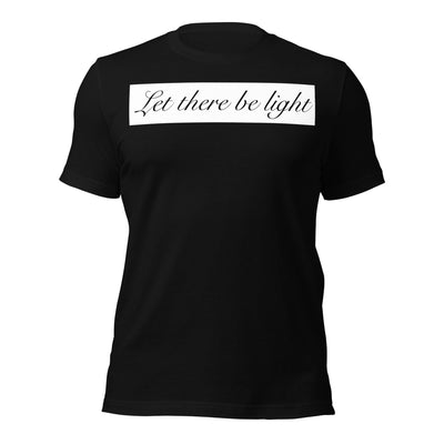 LET THERE BE LIGHT UNISEX T-SHIRT Electro Threads